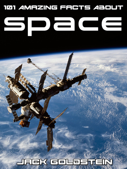 Title details for 101 Amazing Facts About Space by Jack Goldstein - Available